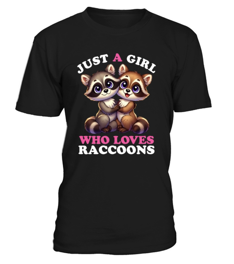 Just a Girl who Loves Raccoons Women Raccoon Lover T-Shirt Unisex