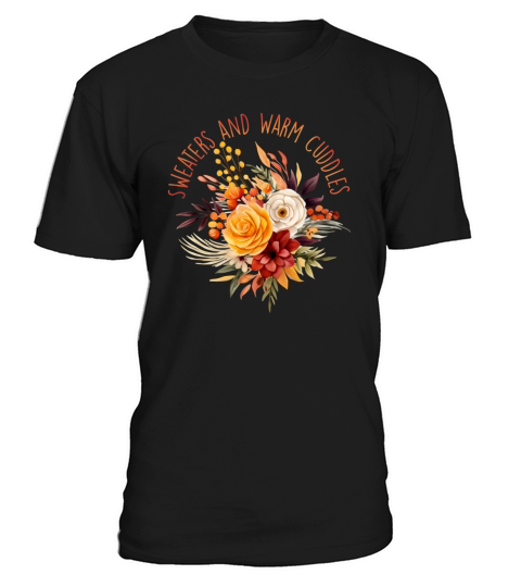 Sweaters And Warm Cuddles - Fall Season T-Shirt Unisex