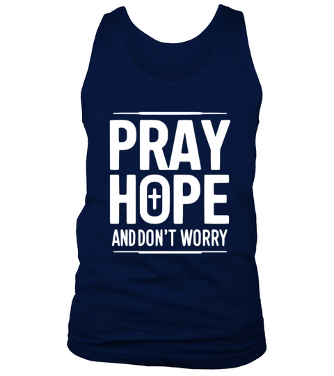Pray Hope and Don’t Worry Tank Top Unisex