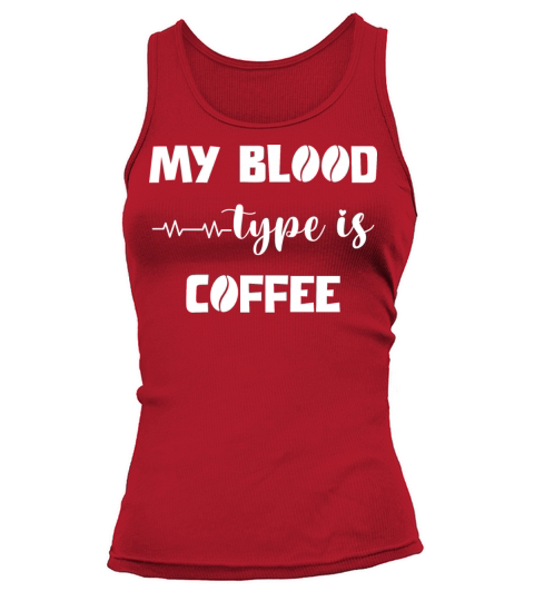 My blood type is coffee Tank top Woman