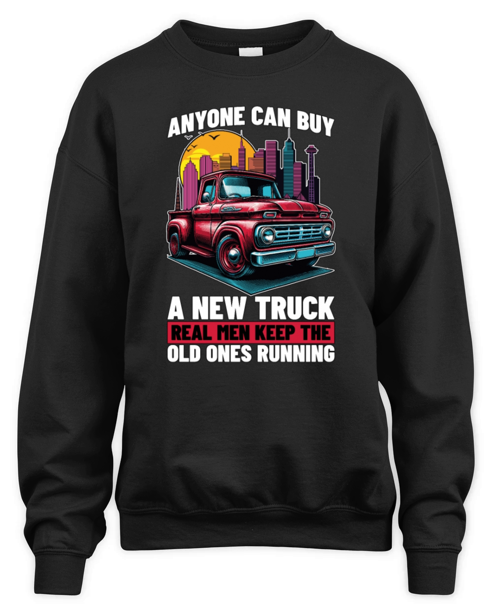 Pickup Truck Anyone Can Buy A New Off-Road Vehicle Unisex Premium Crewneck Sweatshirt