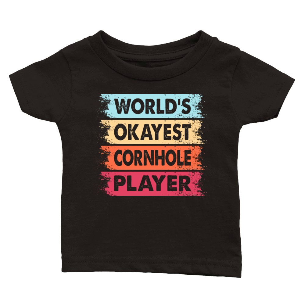 World s Okayest Cornhole Player Classic Baby Crewneck T-shirt