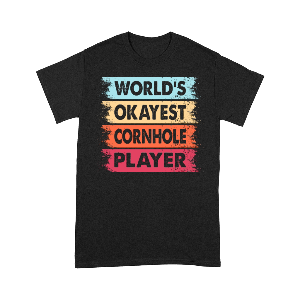 World s Okayest Cornhole Player Comfort T-shirt