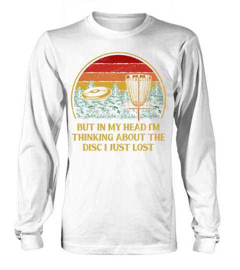 Thinking About the Disc I Lost Disc Golf Funny Gol Long sleeved Unisex
