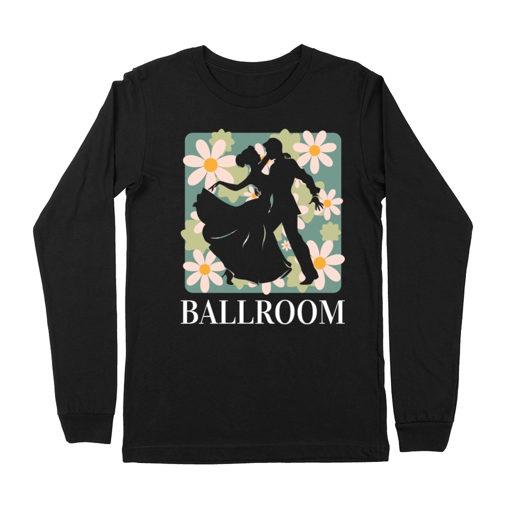 Ballroom Dancer I Love Ballroom Dancing Premium Long Sleeve