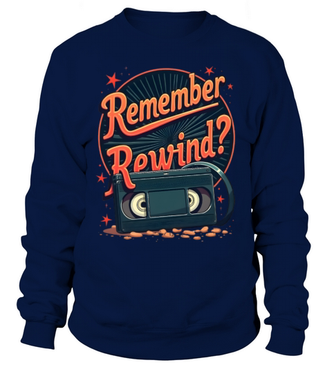 VHS Remember Rewind Sweatshirt Unisex