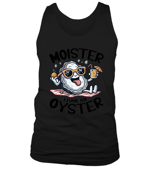 Moister Than an Oyster Tank Top Unisex