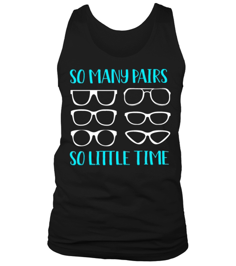 Optometry Eyeglasses So Many Pairs So Little Time Tank Top Unisex