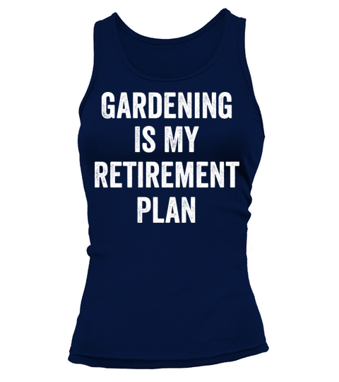 Gardening Is My Retirement Plan Vintage Tank top Woman