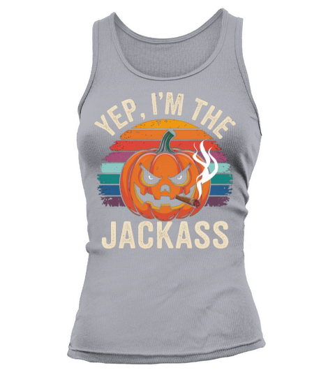 Yep I m The Jackass Funny Vintage Halloween season Tank top Woman