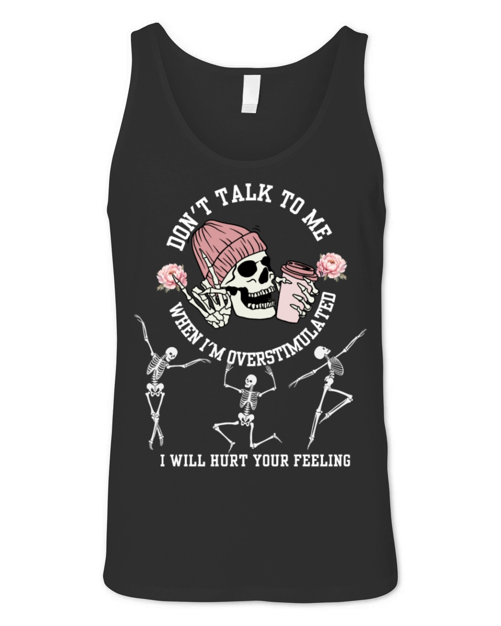 Dont Talk to Me When Im Overstimulated Skeleton Unisex Jersey Tank