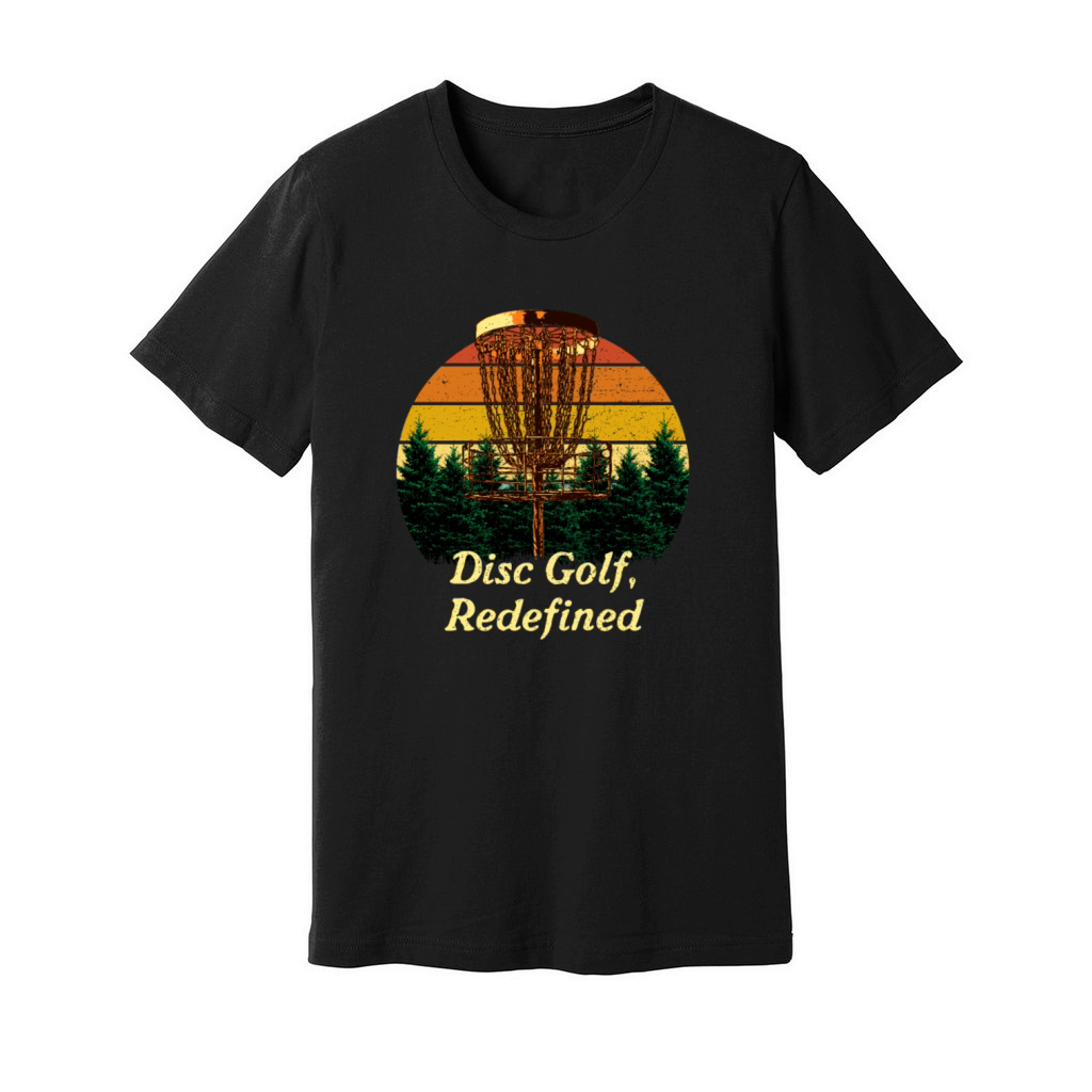 Disc Golf Redefined Motivational Quote Golfer Insp Unisex Jersey Tee