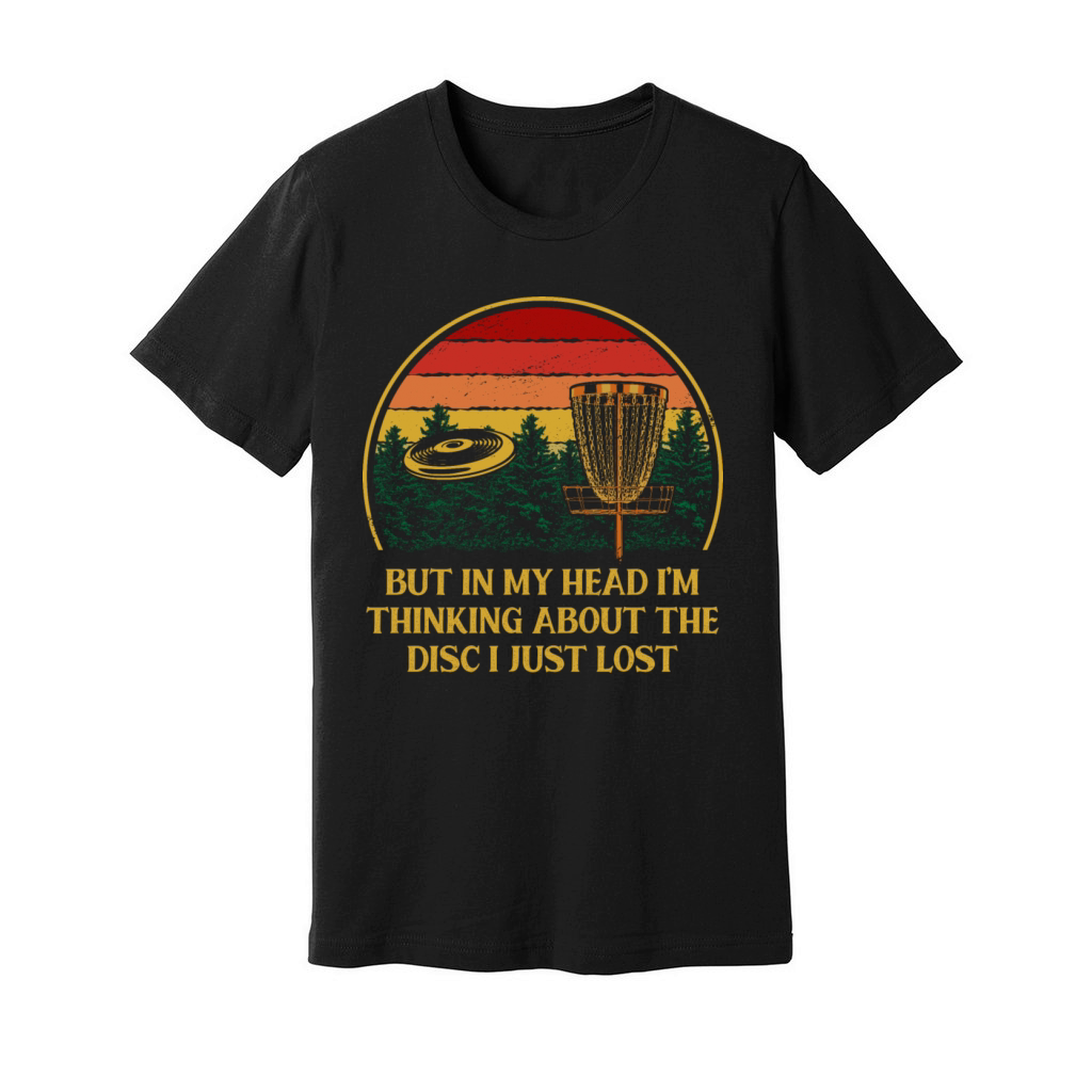 Thinking About the Disc I Lost Disc Golf Funny Gol Unisex Jersey Tee