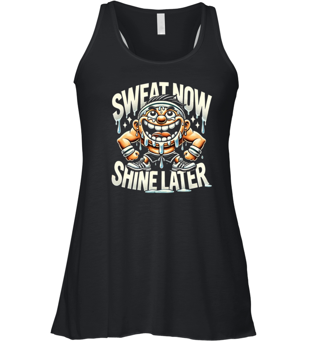 Sweat Now Shine Later - Funny Gym Women's Flowy Tank Top