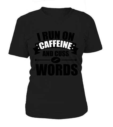 i run on caffine and cuss words Women's T-Shirt
