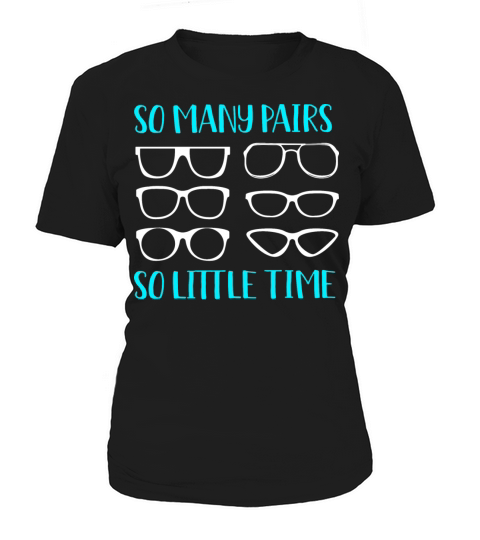 Optometry Eyeglasses So Many Pairs So Little Time Women's T-Shirt