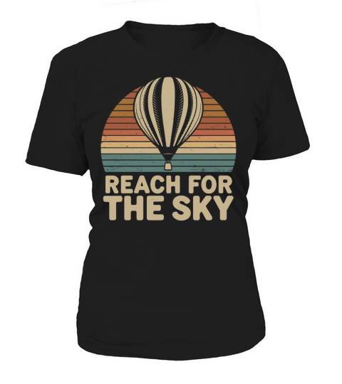 Reach For The Sky Hot Air Ballon Inspiration Quote Women's T-Shirt