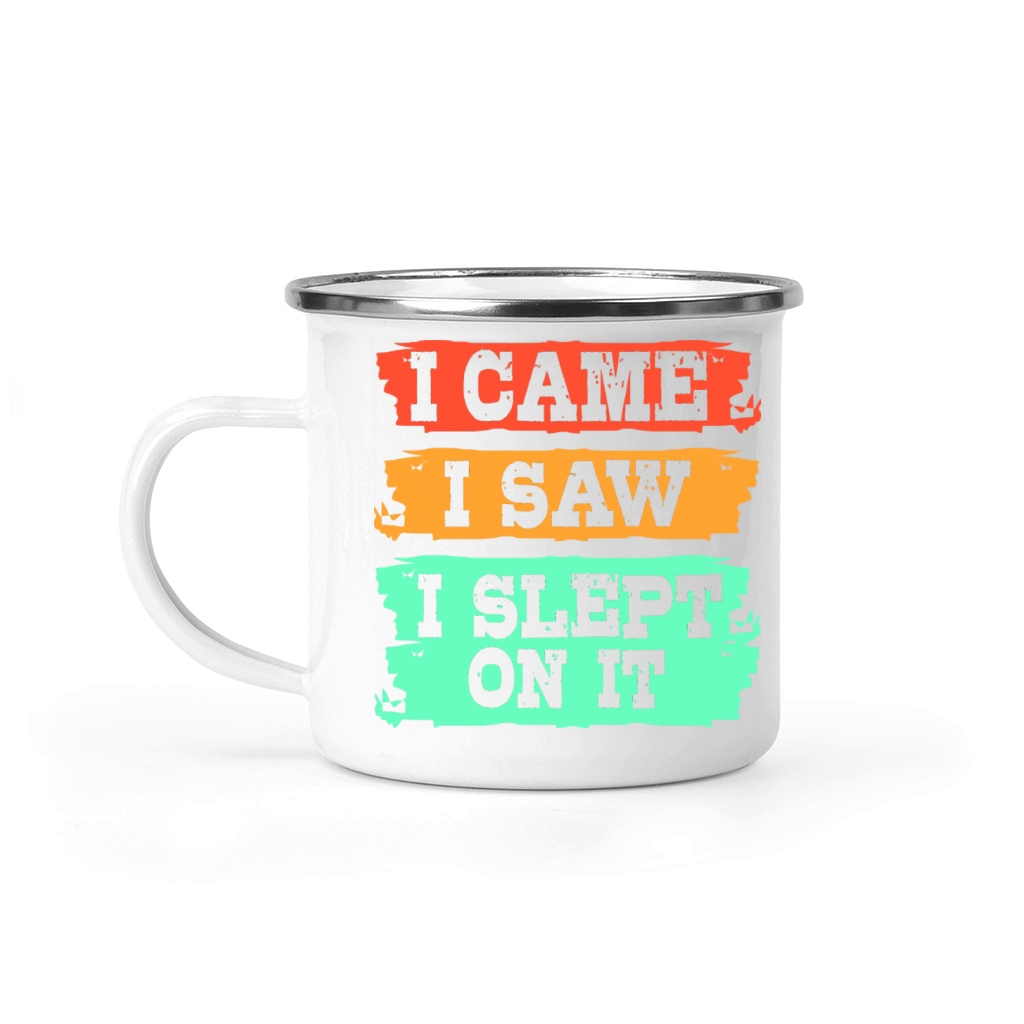 I Came I Saw I Slept On It Funny Procrastination Camping Mug