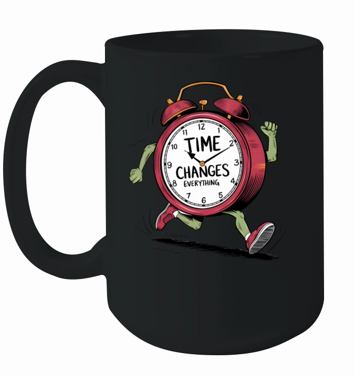quotes Time Changes Everything Ceramic Mug