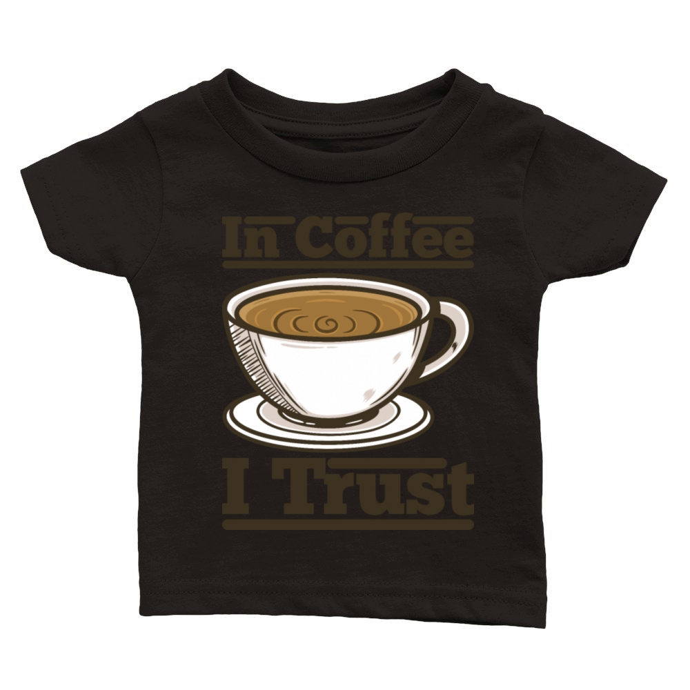 In coffee i trust coffee typography special design Classic Baby Crewneck T-shirt