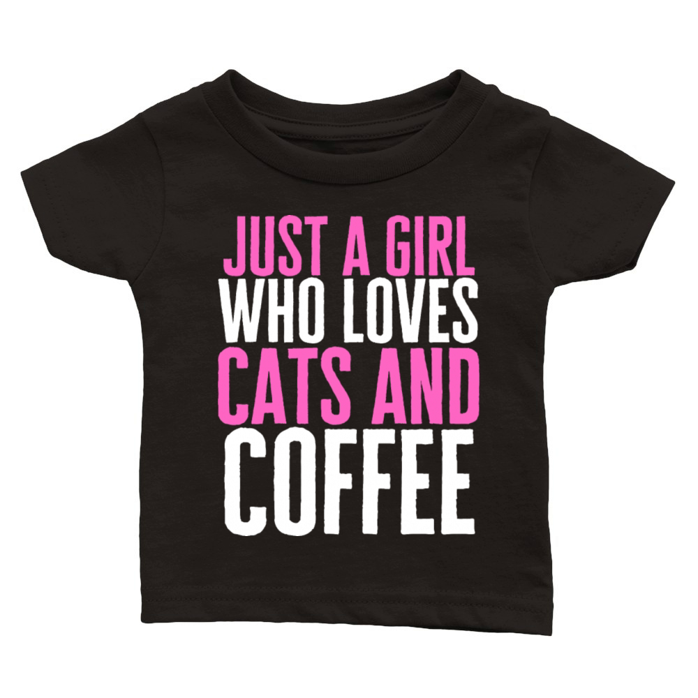 Just A Girl Who Loves Cats And Coffee Classic Baby Crewneck T-shirt