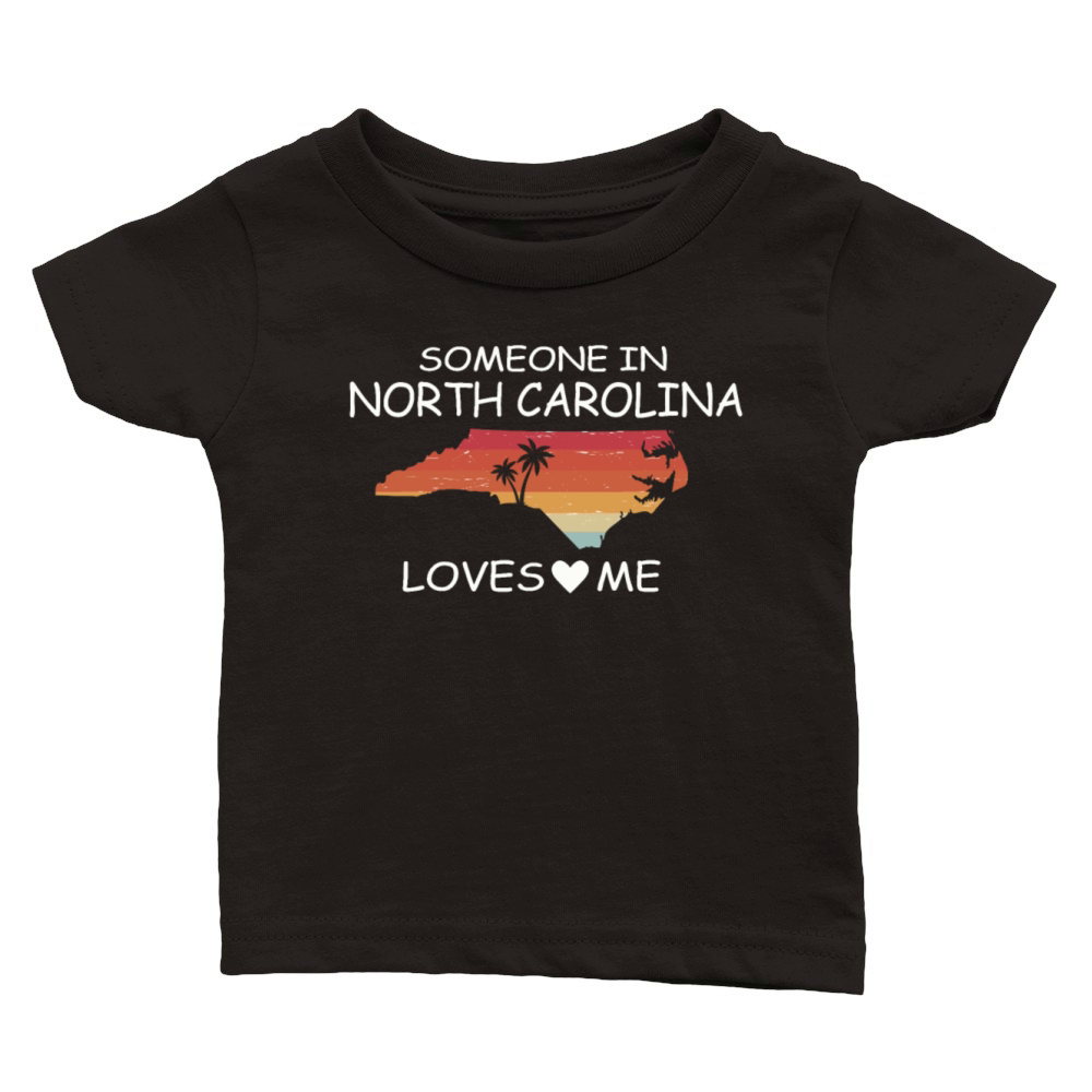 Someone In North Carolina Loves Me Classic Baby Crewneck T-shirt