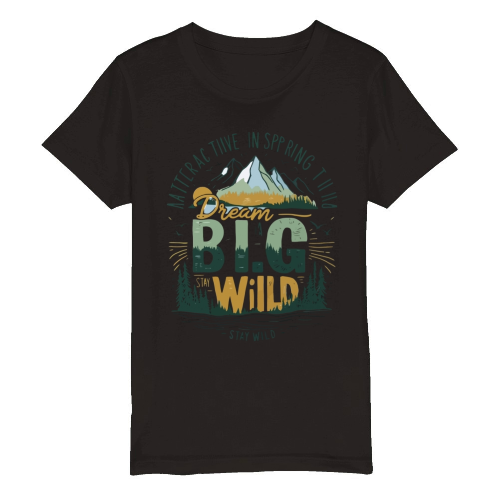 Dream Bigor Stay Wild Organic Kids Crewneck T-shirt