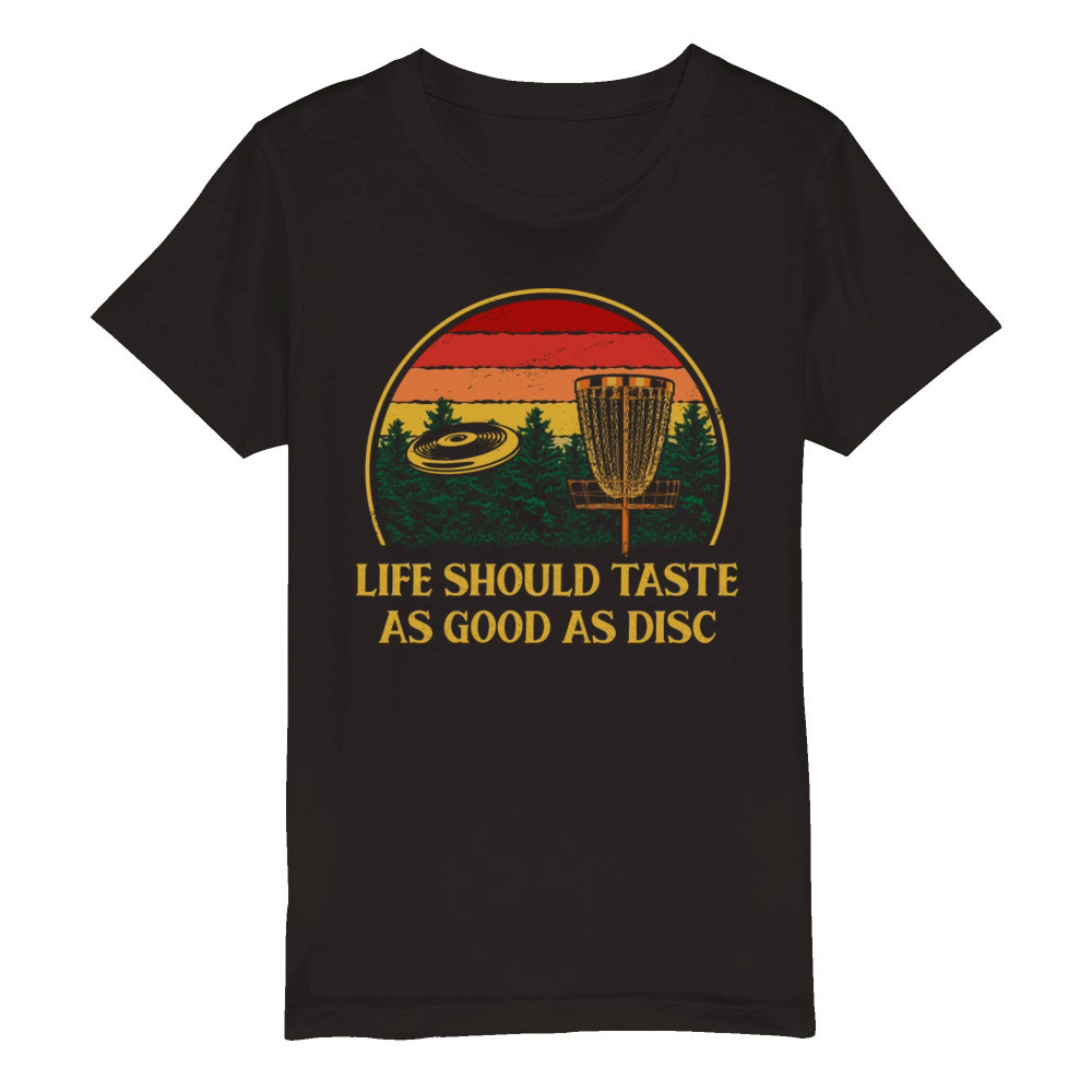 Life Tastes Good as Disc Golf Positive Quotes Golf Organic Kids Crewneck T-shirt