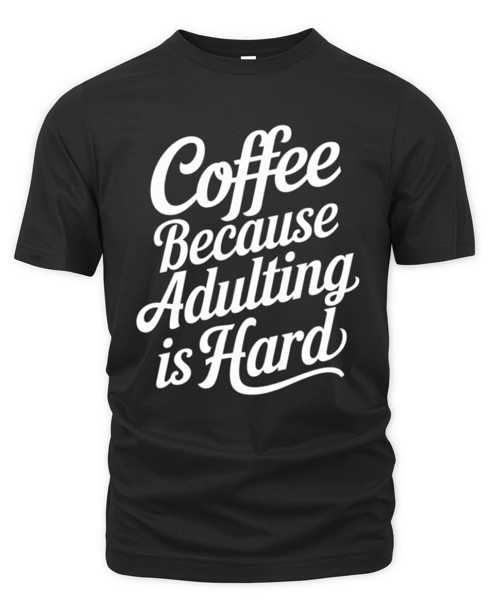 Funny Coffee Lover bean Humor Adulting Saying Organic Unisex T-shirt