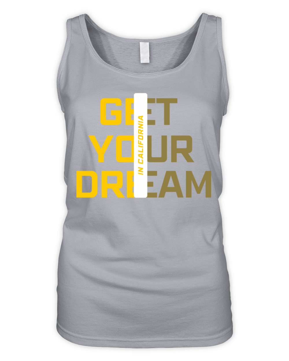 Get Your Dream In California Organic Women's Tank Top
