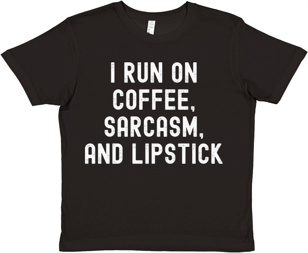 Coffee Lover Sarcasm Lipstick Sassy Funny Quote Premium Kids Crewneck T-shirt