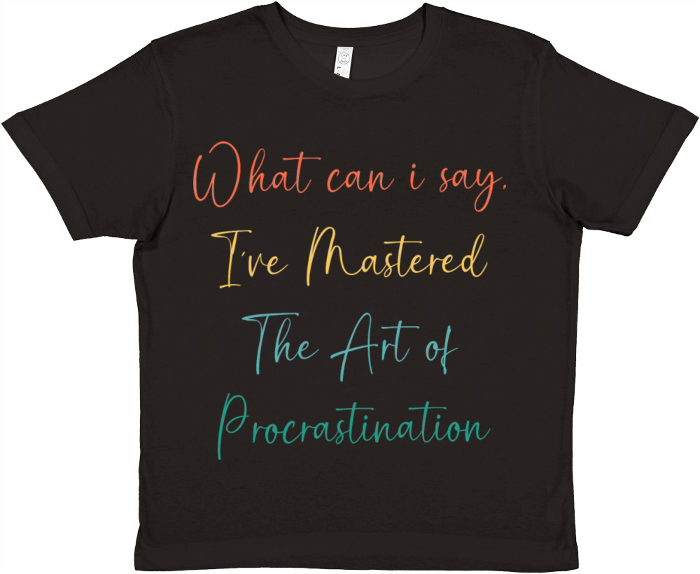 Funny Procrastinator Humor Art Of Procrastination Premium Kids Crewneck T-shirt