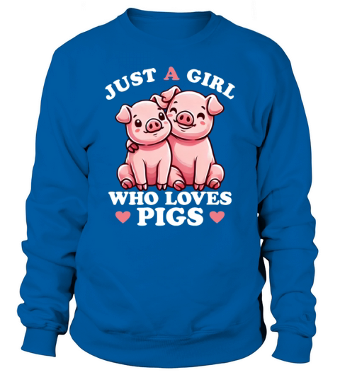 Just a Girl who Loves Pigs Women Piglet Lover Sweatshirt Unisex