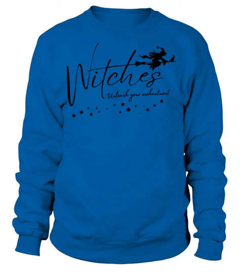 Witches - Unleash your enchantment Sweatshirt Unisex