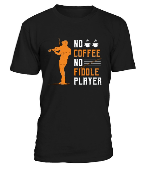 Fiddle Player No Coffee Violin Music Coffee Lover T-Shirt Unisex