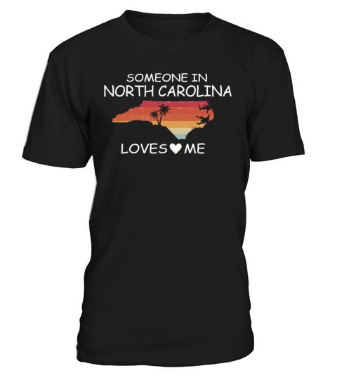 Someone In North Carolina Loves Me T-Shirt Unisex