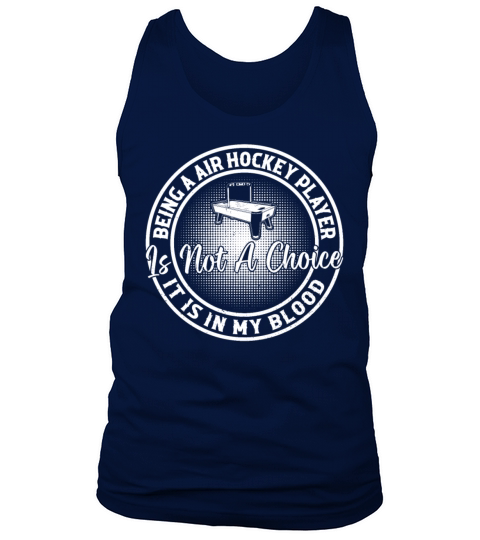 Being a Air Hockey Player is not a choice it is in Tank Top Unisex