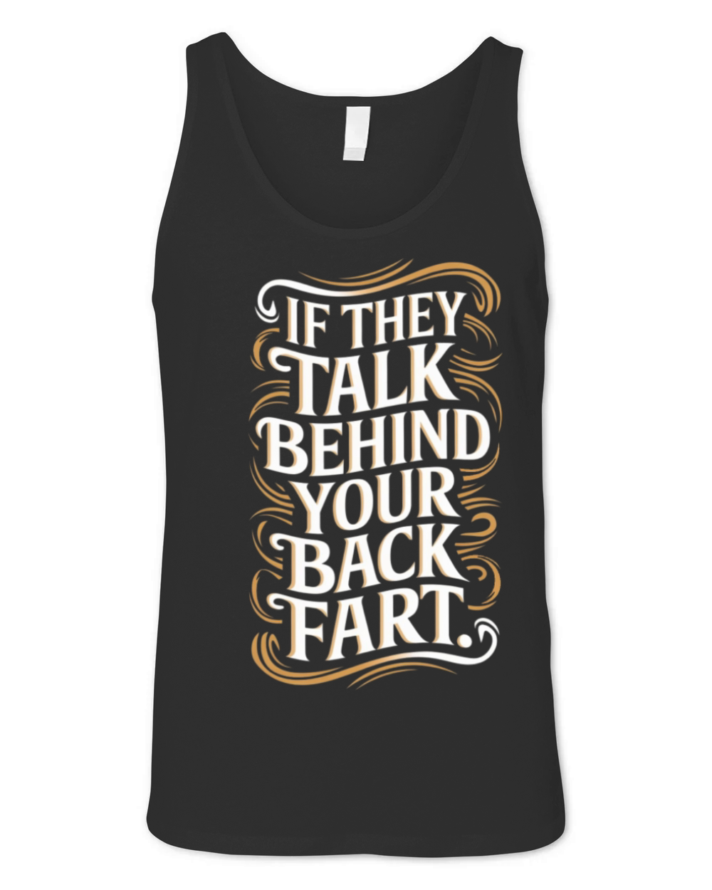 Funny Quote humorous sayings sarcastic Adult Humor Unisex Jersey Tank