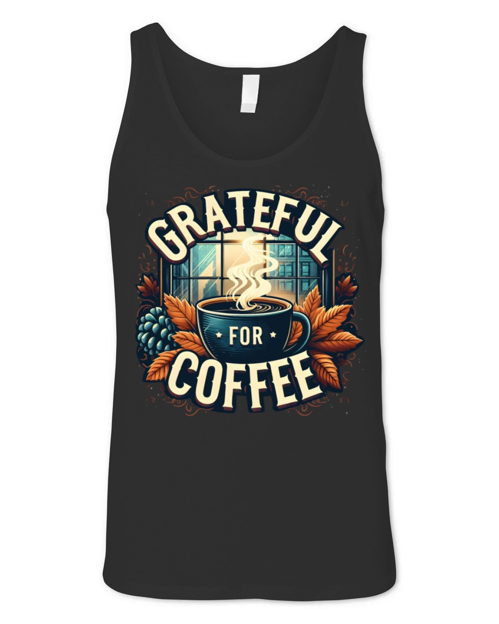 Grateful For Coffee Lover Caffeine Thanksgiving Unisex Jersey Tank