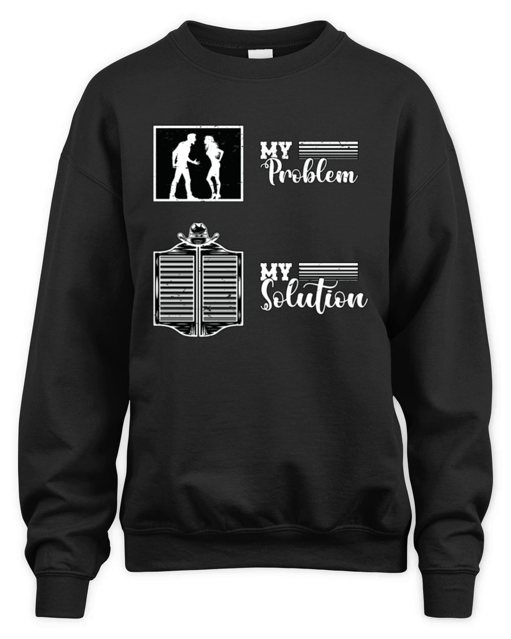 Cowboy Fashion My Problem My Pictogram Mom Dad Unisex Premium Crewneck Sweatshirt