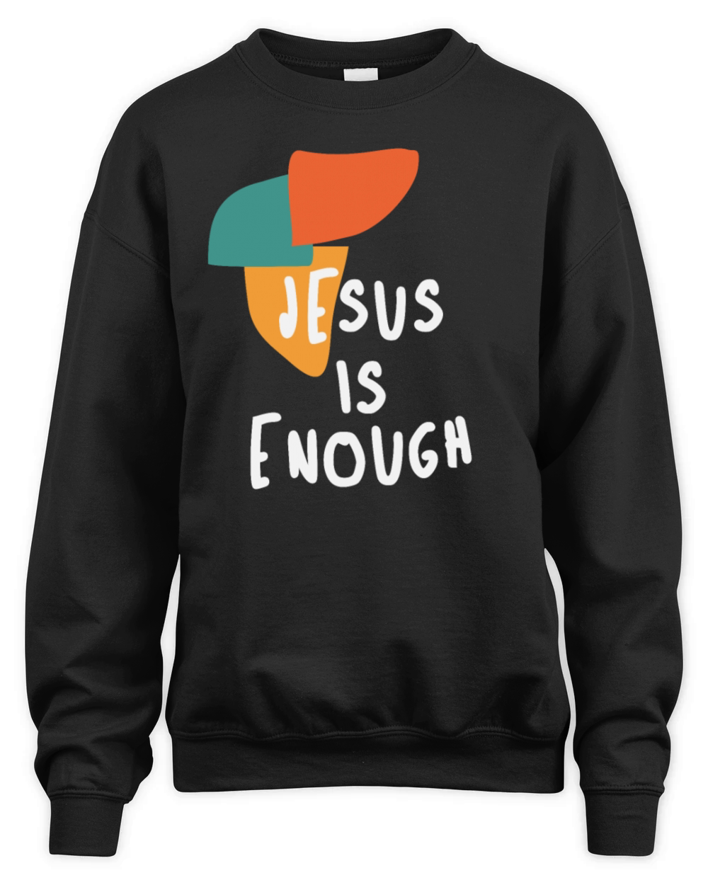 Jesus is Enough - Powerful Christian Quote Unisex Premium Crewneck Sweatshirt