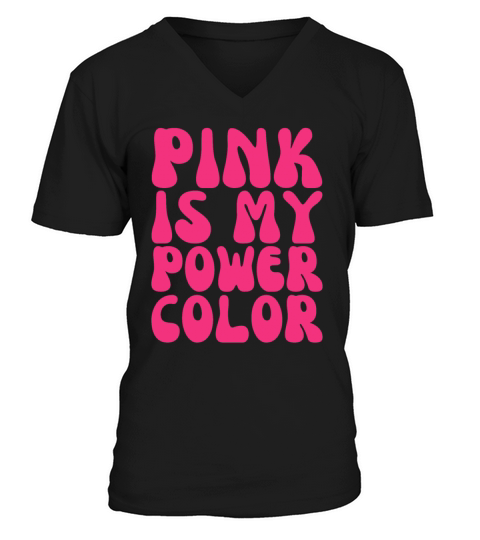Pink Is My Power Color Breast Cancer V-Neck T-shirt