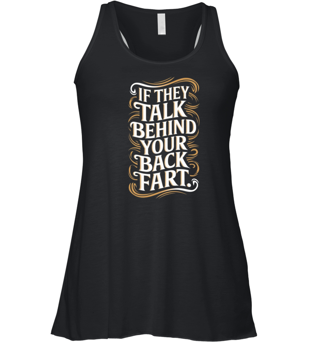 Funny Quote humorous sayings sarcastic Adult Humor Women's Flowy Tank Top