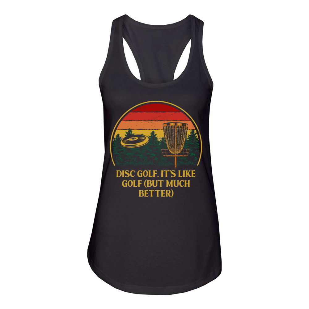 Disc Golf Much Better Golfer Sayings Disc Golf Lov Women's Racerback Tank