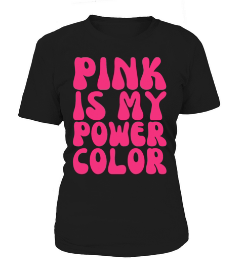 Pink Is My Power Color Breast Cancer Women's T-Shirt