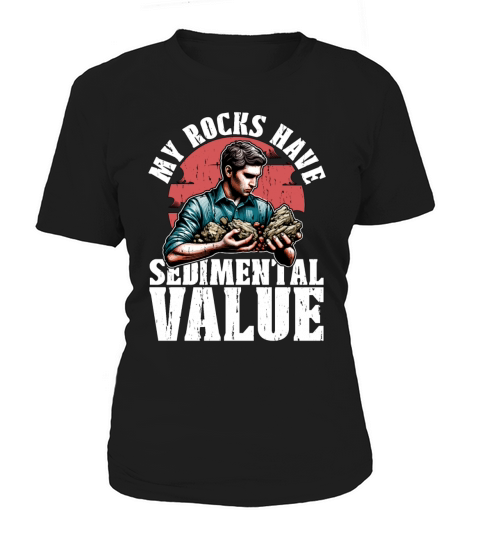 Rockhounding My Rocks Have Sedimental Geologist Women's T-Shirt