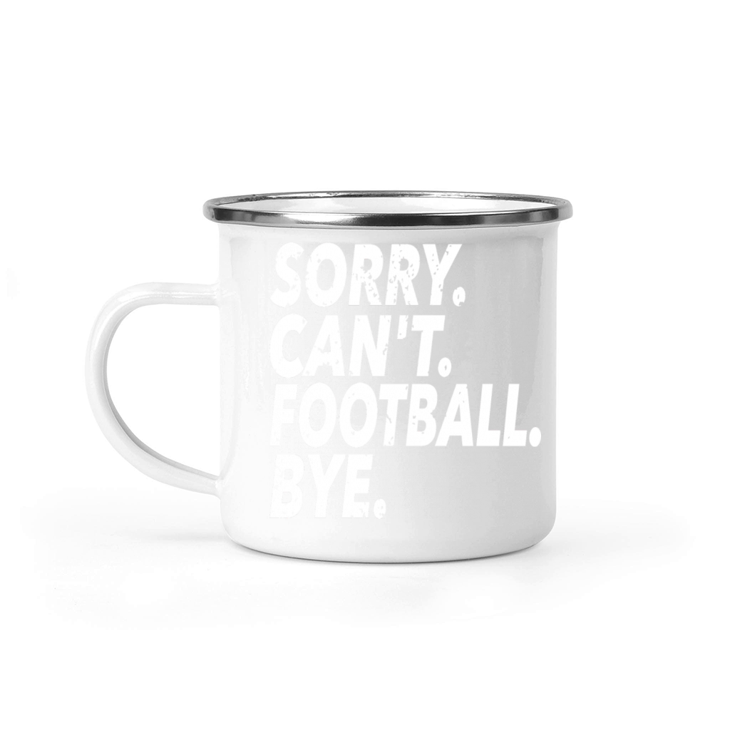 Sorry Cant Football Bye Funny Soccer Sport Camping Mug