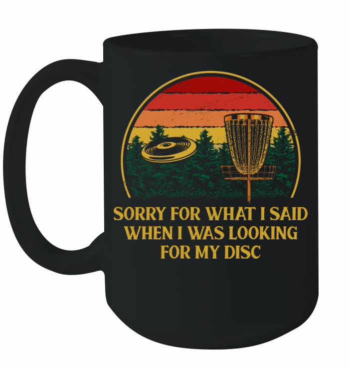 Sorry for What I Said Disc Golf Friends Golfer Bud Ceramic Mug