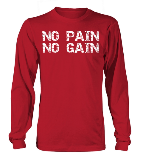 No Pain No Gain Bodybuilder Fitness Workout Gym Long sleeved Unisex