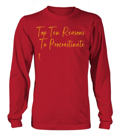Reason To Procrastinate Sarcastic Procrastinator Long sleeved Unisex